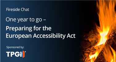 Fireside Chat: One year to go - Preparing for the European Accessibility Act